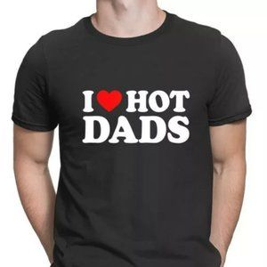 I Love Hot Dads Tshirt, I Love Hot Dads Shirt, hot dad shirt,  funny shirt